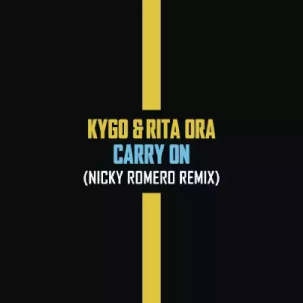 Kygo X Rita Ora - Carry On (Nicky Romero Remix)